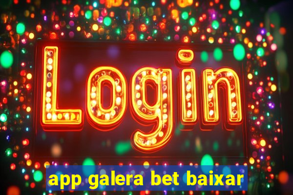 app galera bet baixar